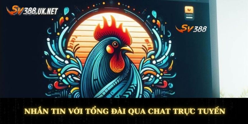Nhắn tin với tổng đài qua chat trực tuyến
